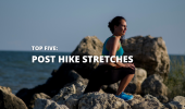 Top 5 Post Hike Stretches
