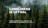 Loneliness Is As Lethal As Smoking 15 Cigarettes Per day.